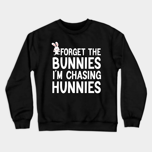 Forget The Bunnies I'm Chasing Hunnies Crewneck Sweatshirt by Crayoon